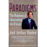 Paradigms - The Business of Discovering the Future by Joel Arthur Barker
