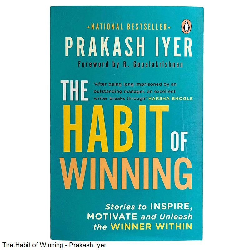 The Habit of Winning - Prakash Iyer fowarded by R Gopalkrishnan