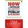 How to Develop Self-Confidence & Influence People by Public Speaking - Dale Carnegie