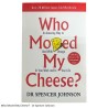 Who Moved My Cheese? - Dr Spencer Johnson