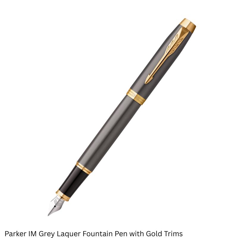 Parker IM Fountain Pen – Grey Lacquer Gold Trim, Fine Point